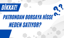 Patron 22,8 milyonluk pay sattı. 1.865.187 lot daha satacak!