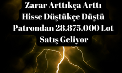 Patrondan 28.875.000 Lot Satış Geliyor!