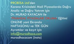 Korona Krizindeki Mali Piyasalarda Doğru Analiz ve Doğru Yatırım için, Dr. MURAD KAYACAN ile ‘FİNANSAL PİYASALARI OKUMA’ Eğitimi ONLİNE yani Ekranda HAFTASONU ve TEK GÜN olarak sunuluyor.