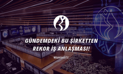 Gündemdeki bu şirketten rekor iş anlaşması!