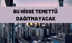 Teknoloji hissesi Temettü dağıtmayacak!