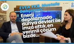 Mustafa Bahçuvan; Enerji depolamada en verimli çözümü sunuyoruz