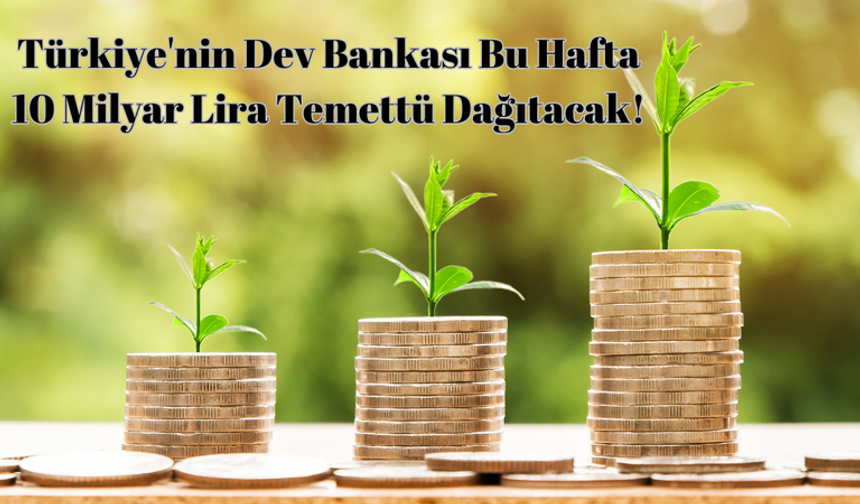 Dev Banka Bu Hafta 10 Milyar Lira Temettü Dağıtacak!